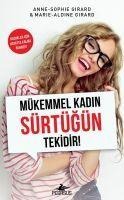 Mükemmel Kadin Sürtügün Tekidir - Marie Aldine Girard, Anne Sophie Girard