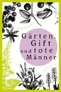Cover-Bild zum Titel 'Gärten, Gift und tote Männer' von 'Klaudia Blasl'
