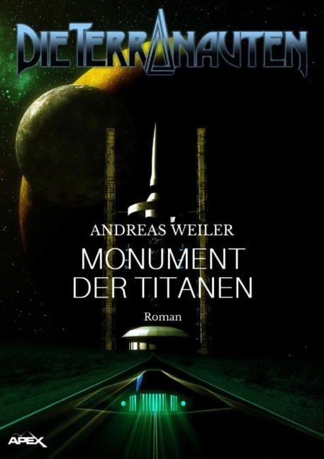 DIE TERRANAUTEN: MONUMENT DER TITANEN - Andreas Weiler