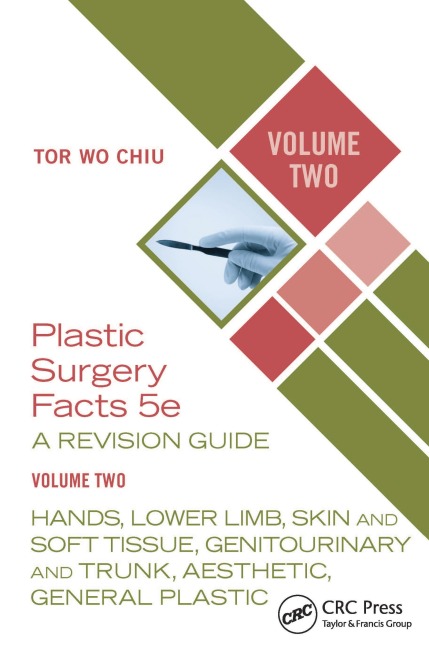 Plastic Surgery Facts: A Revision Guide Volume Two - Tor Wo Chiu