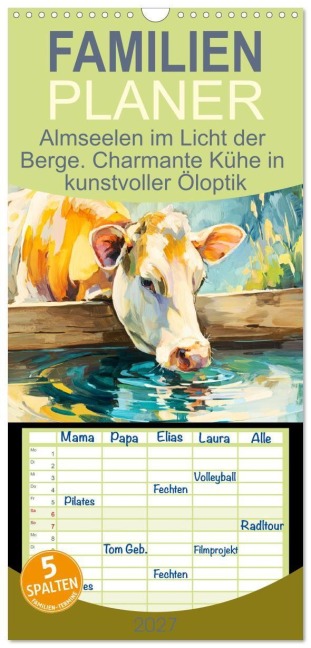 Familienplaner 2027 - Almseelen im Licht der Berge. Charmante Kühe in kunstvoller Öloptik mit 5 Spalten (Wandkalender, 21 x 45 cm) CALVENDO - Rose Hurley