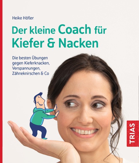 Der kleine Coach für Kiefer & Nacken - Heike Höfler