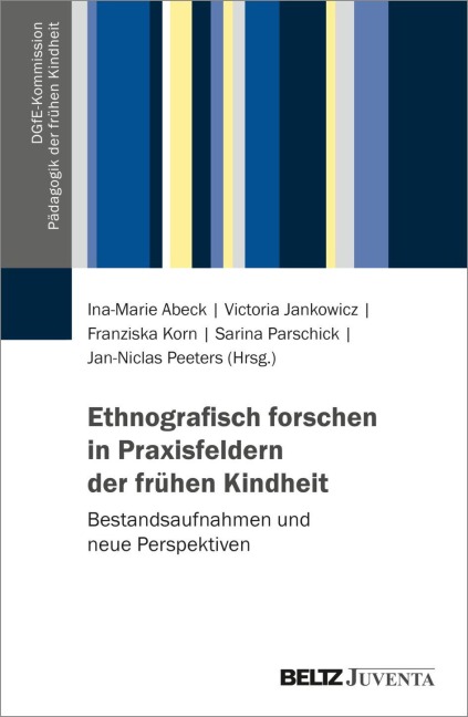 Ethnografisch forschen in Praxisfeldern der frühen Kindheit - 