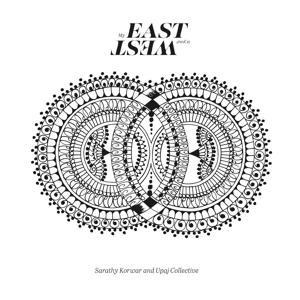 My East is Your West - Sarathy Korwar
