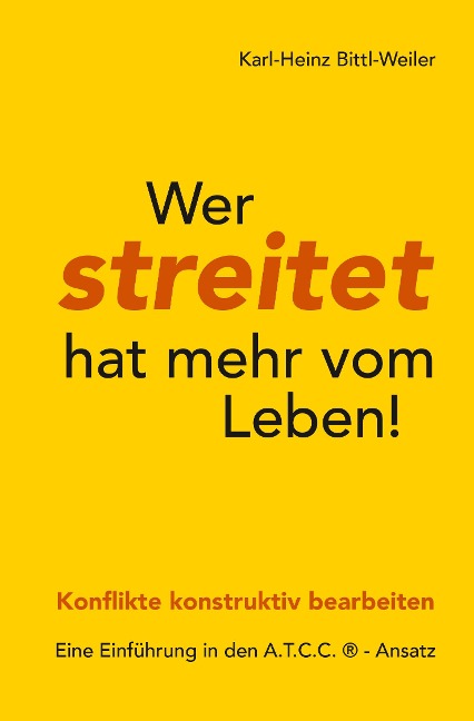 Wer streitet hat mehr vom Leben! - Karl-Heinz Bittl-Weiler