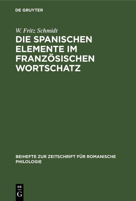 Die spanischen Elemente im französischen Wortschatz - W. Fritz Schmidt