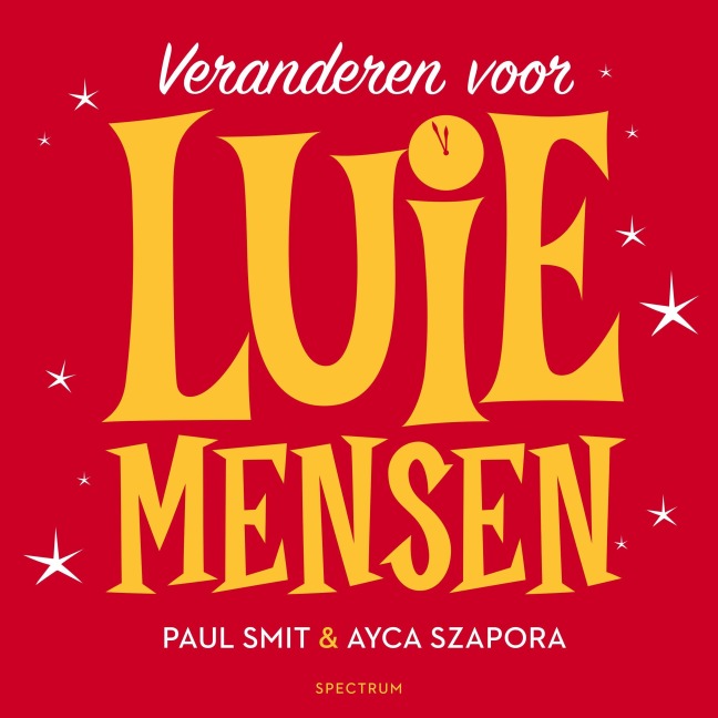 Veranderen voor luie mensen - Paul Smit, Ayca Szapora