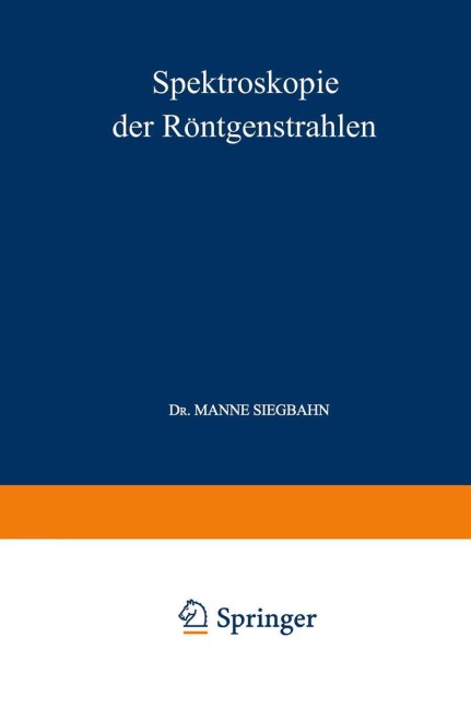 Spektroskopie der Röntgenstrahlen - Manne Siegbahn