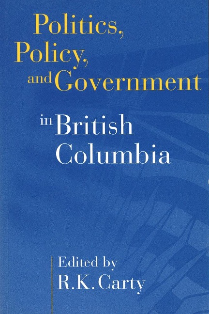 Politics, Policy, and Government in British Columbia - 