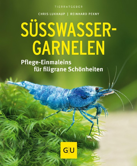 Süßwasser-Garnelen - Chris Lukhaup, Reinhard Pekny