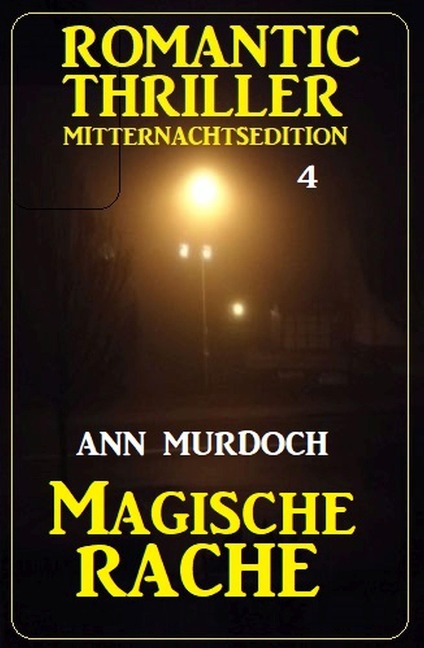 Magische Rache: Romantic Thriller Mitternachtsedition 4 - Ann Murdoch
