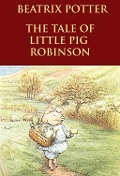 The Tale of Little Pig Robinson - Beatrix Potter