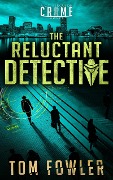 Cover-Bild zum Titel 'The Reluctant Detective: A C.T. Ferguson Private Investigator Mystery (The C.T. Ferguson Mysteries, #1)' von 'Tom Fowler'