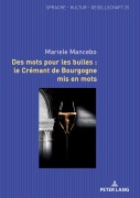 Cover-Bild zum Titel 'Des mots pour les bulles : le Crémant de Bourgogne mis en mots' von 'Mariele Mancebo'