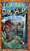 L' ombra del dinosauro - Pablo De Santis