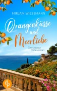 Cover-Bild zum Titel 'Orangenküsse und Meerliebe' von 'Mirjam Wiesemann'