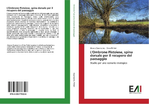 L'Ombrone Pistoiese, spina dorsale per il recupero del paesaggio - Alessia Guarracino, Silvia Pinferi