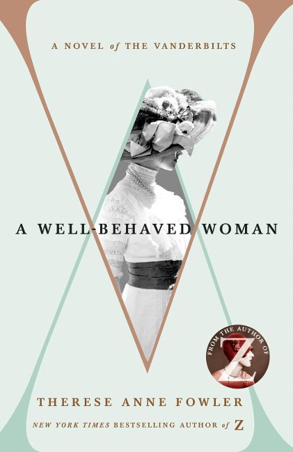 A Well-Behaved Woman - Therese Anne Fowler