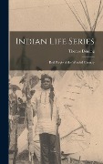 Indian Life Series: Red People of the Wooded Country - 