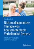 Nichtmedikamentöse Therapie von herausforderndem Verhalten bei Demenz - Christine Moik