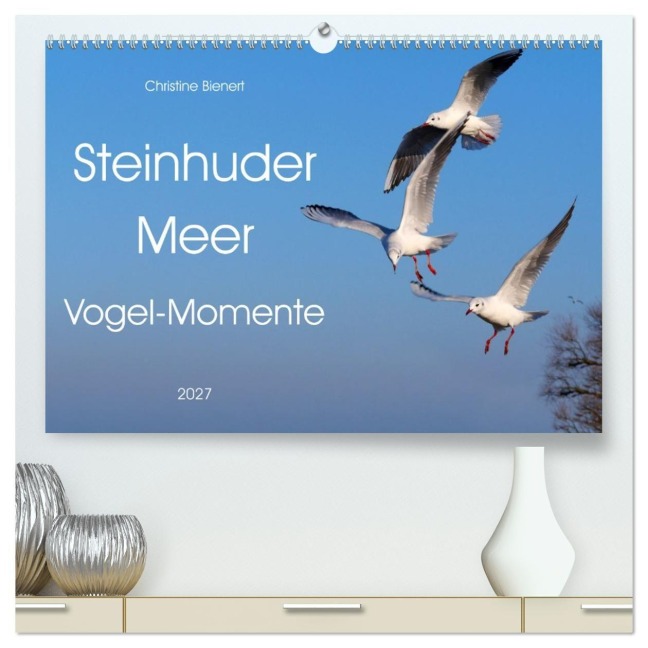 Steinhuder Meer, Vogel-Momente (hochwertiger Premium Wandkalender 2027 DIN A2 quer), Kunstdruck in Hochglanz - Christine Bienert