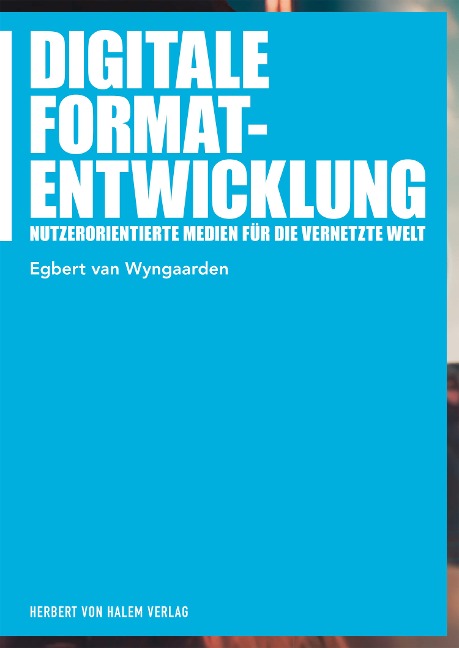Digitale Formatentwicklung - Egbert van Wyngaarden