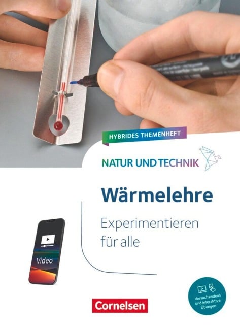 Natur und Technik - Naturwissenschaften: Neubearbeitung - Experimentieren für alle - Hybrides Themenheft - Wärme - 