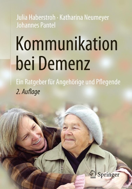 Kommunikation bei Demenz - Julia Haberstroh, Johannes Pantel, Katharina Neumeyer