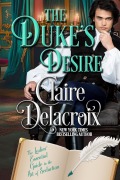 The Duke's Desire (The Ladies' Essential Guide to the Art of Seduction, #6) - Claire Delacroix