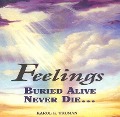 Feelings Buried Alive Never Die - Karol K. Truman