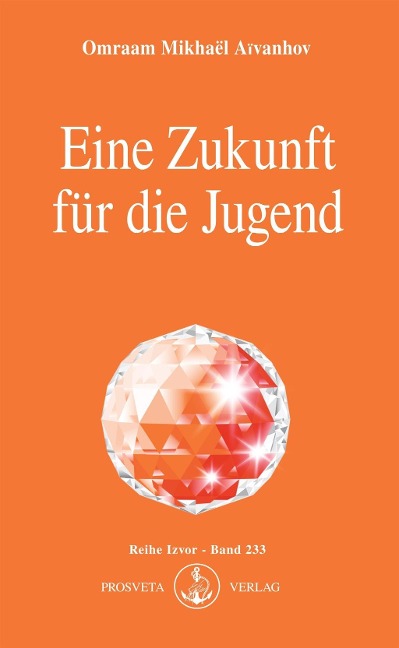 Eine Zukunft für die Jugend - Omraam Mikhaël Aïvanhov