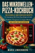 Cover-Bild zum Titel 'Das Mikrowellen-Pizza-Kochbuch' von 'Mara Lindenberg'
