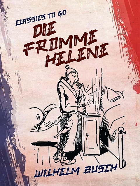 Wilhelm Busch - Die fromme Helene - Busch, Wilhelm