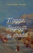 Cover-Bild zum Titel 'Maggie. Ragazza di strada e altre storie newyorkesi' von 'Stephen Crane'