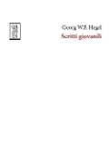 Scritti giovanili - Friedrich Hegel