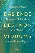 Cover-Bild zum Titel 'Das Ende des Individuums' von 'Gaspard Koenig'