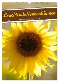 Leuchtende Sonnenblumen, sonnige Aussichten das ganze Jahr (Wandkalender 2024 DIN A3 hoch), CALVENDO Monatskalender - Sabine Löwer