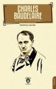 Charles Baudelaire Hayati ve Secme Eserleri - Theophile Gautier