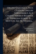 Cover-Bild zum Titel 'Oratio Dominica Plus Centum Linguis Versionibus Aut Characteribus Reddita Et Expressa (edidit B ..... Mottus). Ed. Novissima...' von 'Biblia Polyglotta'