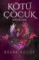 Kötü Cocuk 3;Soguk Oda - Büsra Kücük
