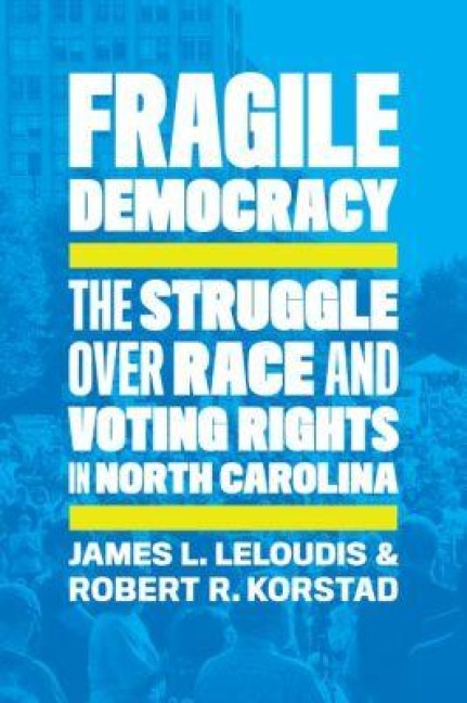 Fragile Democracy - James L Leloudis, Robert R Korstad
