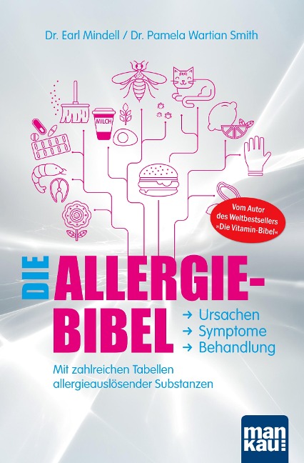 Die Allergie-Bibel. Ursachen - Symptome - Behandlung - Earl Mindell, Pamela Wartian Smith