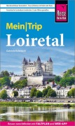 Cover-Bild zum Titel 'Reise Know-How MeinTrip Loiretal' von 'Gabriele Kalmbach'