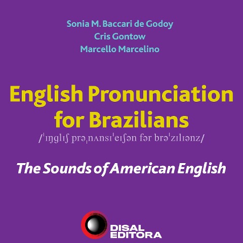 English Pronunciation For Brazilians - Sonia Godoy, Cris Gontow, Marcello Marcelino