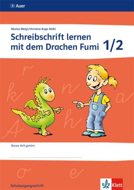 Schreibschrift lernen mit dem Drachen Fumi. Arbeitsheft 1. und 2. Klasse. Schulausgangsschrift - 