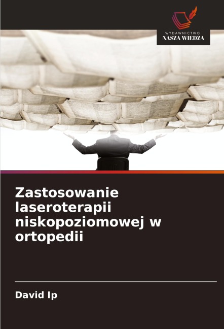 Zastosowanie laseroterapii niskopoziomowej w ortopedii - David Ip