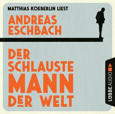 Der schlauste Mann der Welt - Andreas Eschbach