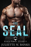 Cover-Bild zum Titel 'The SEAL (Black Hawke Security, #1)' von 'Juliette N Banks'