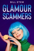 Cover-Bild zum Titel 'Glamour Scammers' von 'Bill Etem'