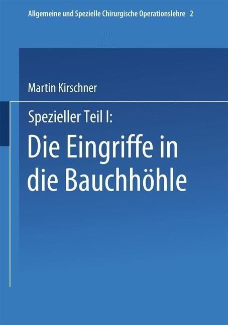 Spezieller Teil I: Die Eingriffe in der Bauchhöhle - Martin Kirschner